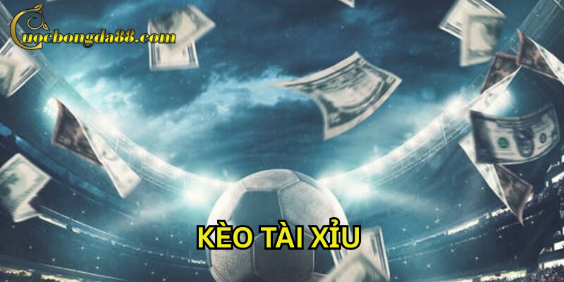 Kèo Tài Xỉu là gì?
