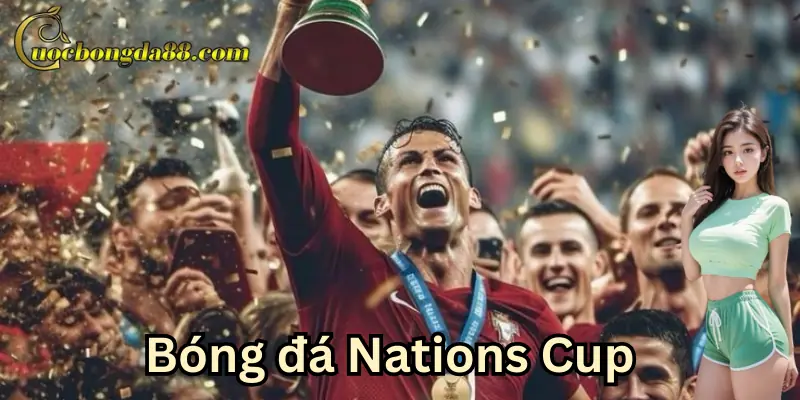 Lịch sử xây dựng bóng đá Nations Cup