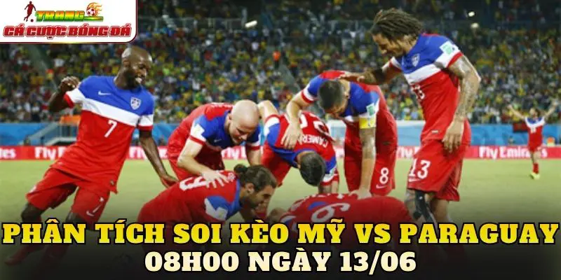 Phân tích soi kèo Mỹ vs Paraguay 08h00 ngày 13/06