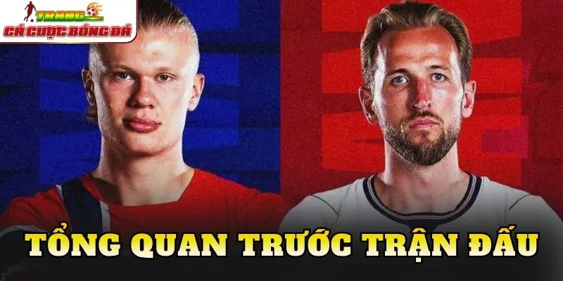Tổng quan trước trận đấu