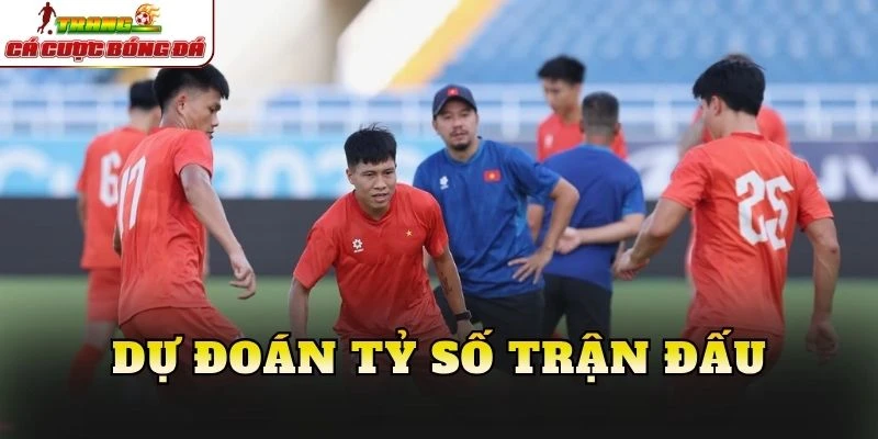 Dự đoán tỷ số trận đấu