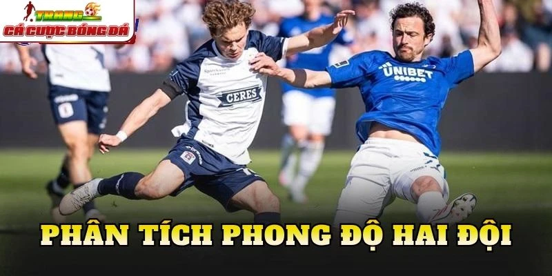 Phân tích phong độ hai đội
