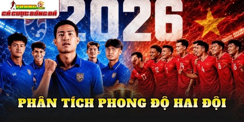 Phân tích phong độ hai đội