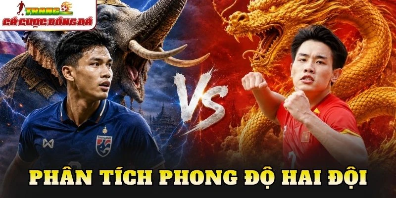 Phân tích phong độ hai đội