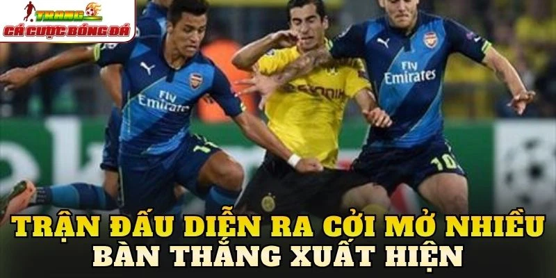 Trận đấu diễn ra cởi mở nhiều bàn thắng xuất hiện