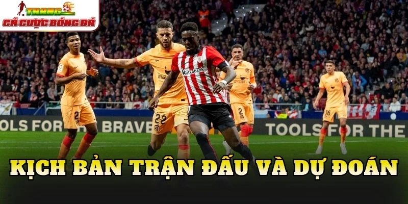 Kịch bản trận đấu và dự đoán