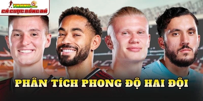 Phân tích phong độ hai đội