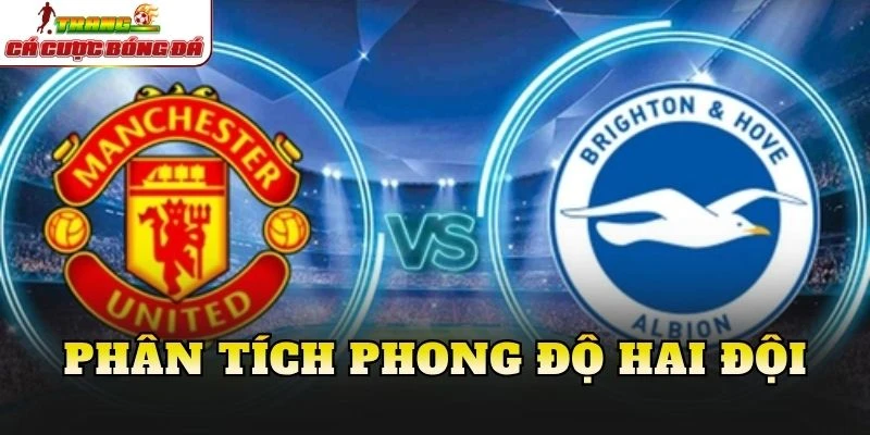 Phân tích phong độ hai đội