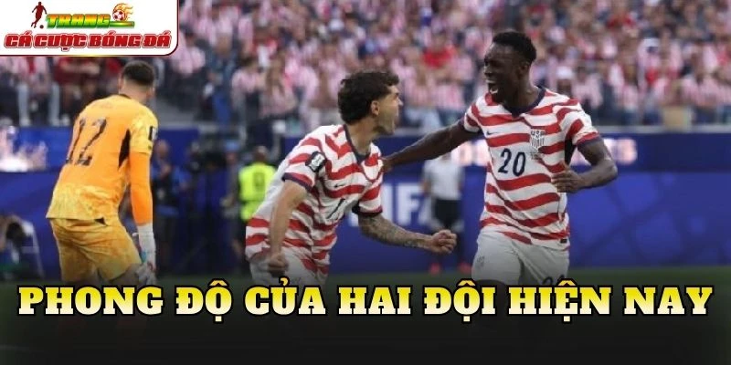 Phong độ của hai đội hiện nay