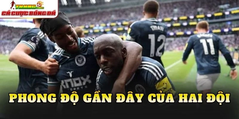 Phong độ gần đây của hai đội