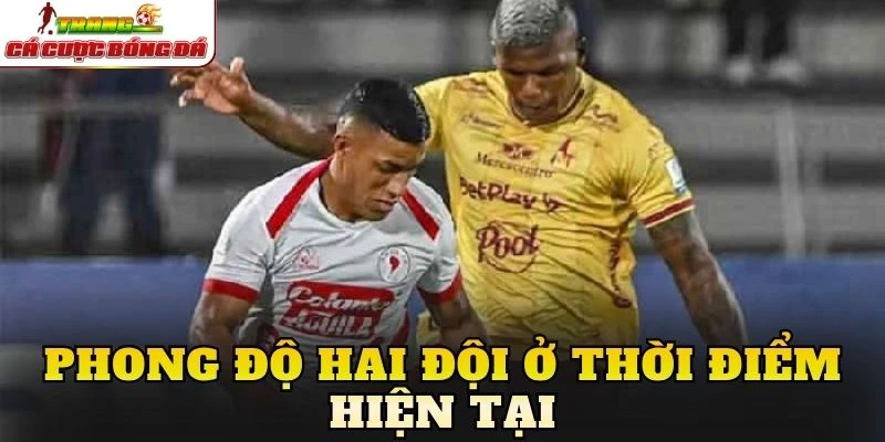 Phong độ hai đội ở thời điểm hiện tại
