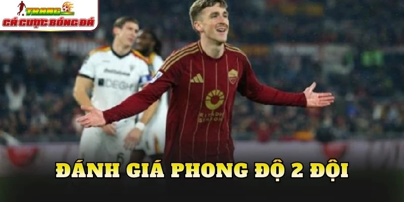Đánh giá phong độ 2 đội