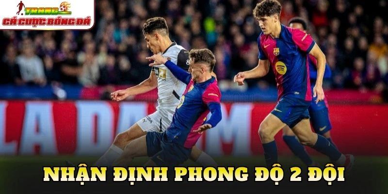 Nhận định phong độ 2 đội