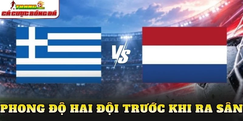 Phong độ hai đội trước khi ra sân